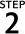 STEP 2